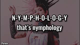 Melanie Martinez  NYMPHOLOGY LYRICS [upl. by Colner]