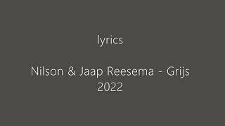 lyrics Nielson Niels Littooy en Jaap Reesema  Grijs 2022 [upl. by Talbot106]