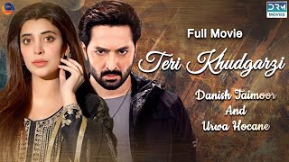 Teri Khudgarzi  Full Film  Danish Taimoor Urwa Hocane  A Love And Hate Story  C3G2F [upl. by Adnauq]