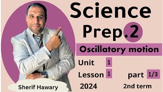 Science  Prep2 Oscillatory motion  Unit 1  Lesson 1 Part 13  2nd Term [upl. by Kessia713]