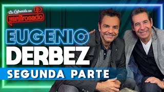 EUGENIO DERBEZ un GENIO de la COMEDIA  SEGUNDA PARTE  La entrevista con Yordi Rosado [upl. by Theodore982]