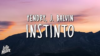 YEИDRY J Balvin  Instinto LyricsLetra [upl. by Anilak677]