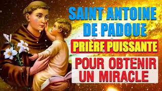 Puissante PRIÈRE à SAINT ANTOINE de PADOUE DÉBLOQUER un MIRACLE [upl. by Keifer]