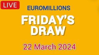 The National lottery Euromillions Draw Live Results From Friday 22 March 2024 [upl. by Oram875]