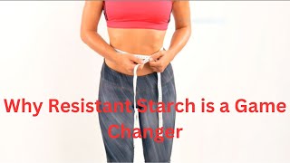 Why Resistant Starch is a GameChanger [upl. by Ahsienel]