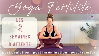 Yoga fertilité post ovulation  pour favoriser l’implantation [upl. by Lilak]