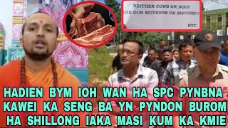 HADIEN BYM IOH WAN HA SPC PYNBNA KAWEI KA SENG BA YN PYNDON BUROM HA SHILLONG IAKA MASI KUM KA KMIE [upl. by Cherry]