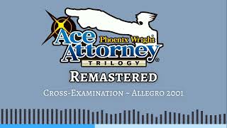 CrossExamination  Allegro 2001 REMASTERED  Ace Attorney Trilogy OST [upl. by Areta]