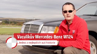 Martin Vaculík a jeho bývalý MercedesBenz W124 Jedno z nejlepších aut historie [upl. by Sew]