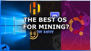 Choosing Your Mining Rig OS  The Basics [upl. by Ateikan]