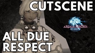 All Due Respect  FFXIV A Realm Reborn Cutscene Voiced [upl. by Hilly]