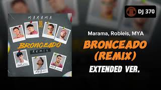 95 BPM Marama Robleis MYA  Bronceado Remix DJ 370 Remix Extended [upl. by Tra819]