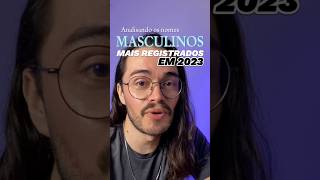 NOMES MASCULINOS MAIS REGISTRADOS DE 2023 [upl. by Trub330]