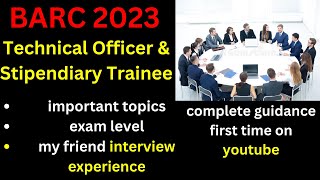 barc exam 2023  interview experience complete guidancetechnical officerstipendiary trainee [upl. by Atnovart]