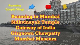 Mumbai Darshan Roaming in Mumbai Sidhivinayak Mandir Gateway of India Girgaon Cowpatty Museum [upl. by Ruffo]