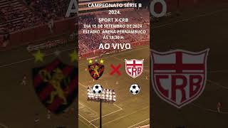 SPORT X CRB DIA 15 DE SETEMBRO DE 2024 AO VIVO [upl. by Abbotson]