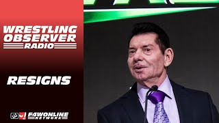 Vince McMahon resigns from WWE  Wrestling Observer Radio [upl. by Etan762]