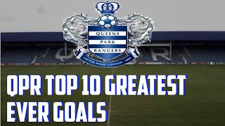 QPR Top 10 Greatest Ever Goals [upl. by Pillihpnhoj733]