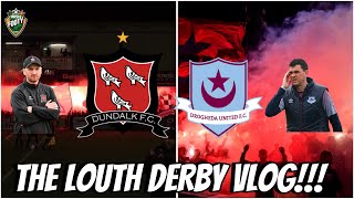 Dundalk FC v Drogheda United  The Louth Derby Vlog 🔥🔥🔥 [upl. by Eicnarf]