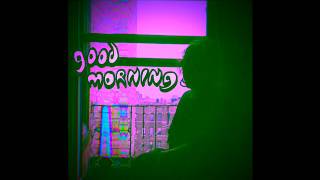 Good Morning  Warned You Slowed [upl. by Lazor]