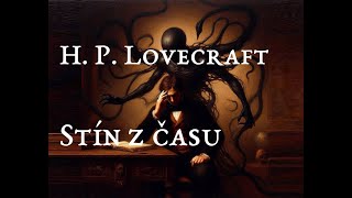 HP Lovecraft  Stín z času [upl. by Nivre893]