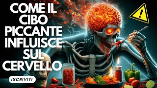 in che modo il cibo piccante influisce sul cervello e sul corpo [upl. by Fadas]