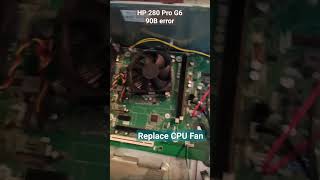 HP 280 Pro G6  CPU Fan 90B Error  Replace CPU FAN  likeandsubscribe [upl. by Sybilla177]