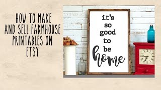 How To Make And Sell Farmhouse Printables On Etsy [upl. by Barker315]