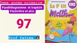 Ptit Matheux 5eme année primaire Parallélogramme et trapèze Périmètre et aire page 97 [upl. by Kcyred]