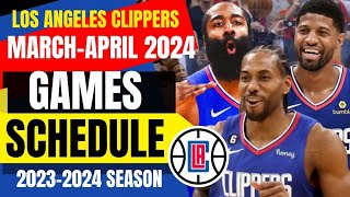 Los Angeles Clippers Schedule of Games for March to April 2024 [upl. by Tootsie]