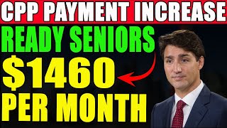 CPP Payment Increase 1460 Per Month For Eligible Seniors Significant Boost [upl. by Pernell]