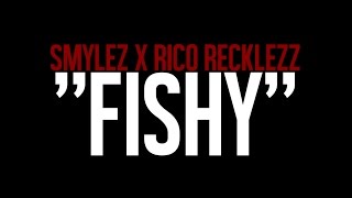 Smylez  Fishy Ft Rico Recklezz Music Video [upl. by Mellitz]