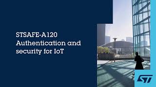 STSAFEA120 Authentication and security for IoT [upl. by Ahasuerus341]