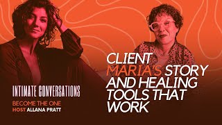 Intimate Conversations Client Marias Story and Healing Tools That Work  Allana Pratt [upl. by Lauro]