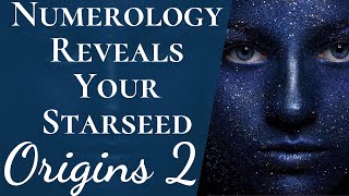 Numerology Reveals Your Starseed Origins Part 2  Instantly Discover What Starseed You Are [upl. by Jardena]