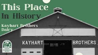 This Place in History Kayhart Brothers Dairy [upl. by Sharpe]