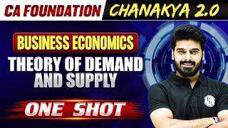 Business Economics Theory of Demand and Supply  CA Foundation Chanakya 20 Batch 🔥 [upl. by Boni]