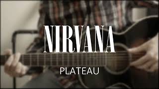 Nirvana  Plateau Guitar with Accurate Tabs [upl. by Erine277]