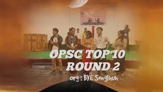 OPSC TOP 10 🎤🎼🎹  ROUND 2  Songlhuh Vangkho Nagaland😇 [upl. by Aramanta]