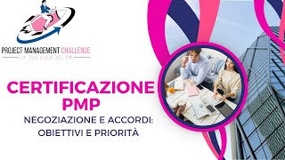 Guida Completa  Certificazione PMP Conoscenza e Priorità degli Obiettivi di Negoziazione [upl. by Alorac]