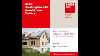 GEAK Beratungsbericht ein exklusiver Einblick  Swissbau Focus 2024 [upl. by Asecnarf]