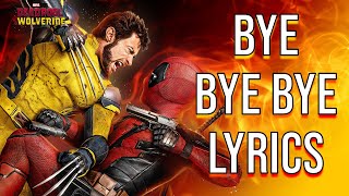 Bye Bye Bye Lyrics From quotDeadpool and Wolverinequot NSYNC [upl. by Dill732]