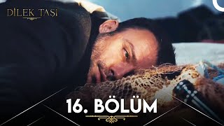 Dilek Taşı 16 Bölüm [upl. by Anire]