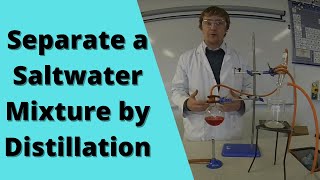 To Separate a Saltwater Mixture by Distillation [upl. by Anileme]