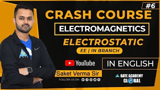 6  ELECTROSTATIC PART4  ELECTROMAGNETICS  FREE CRASH COURSE by Saket Sir  EEIN  GATE 21 [upl. by Lombard919]