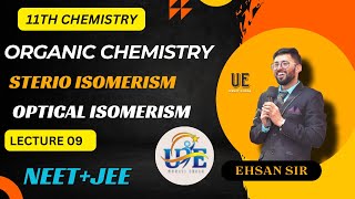 ORGANIC CHEMISTRY  STERIO ISOMERISM  LECTURE 09  OPTICAL ISOMERISM  UNNATI EHSAN [upl. by Ydnat]