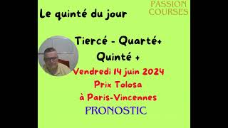 Pronostic Courses Hippiques PMU Quinté Vendredi 14 juin 2024 Prix Tolosa à Vincennes [upl. by Suolhcin]