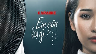 EM CÒN LẠI GÌ  KARAOKE BEAT CHUẨN  SARA LUU [upl. by Atsillac]