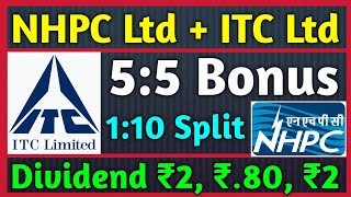 ITC Ltd  NHPC Ltd • Stocks Declared High Dividend Bonus amp Split With Ex Dates [upl. by Hegyera338]