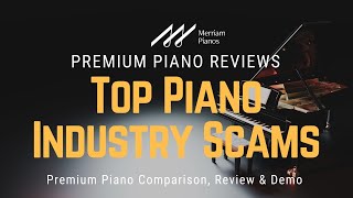 🎹﻿ Top Piano Industry Scams And How To Avoid Them ﻿🎹 [upl. by Donalt]